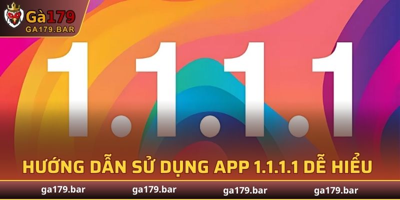 Hướng Dẫn Sử Dụng App 1.1.1.1